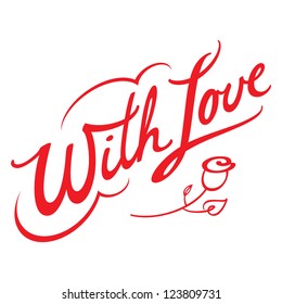 With Love concept love feeling flower rose