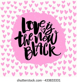Love concept inspirational hand lettering motivation poster. Watercolor  Artistic design for a logo, greeting cards, invitations, posters, banners, seasonal greetings illustrations.