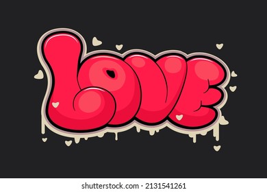 Love concept. Lettering in graffiti style for greeting cards, logos, posters, banners and t shirt printing. Vector illustration.