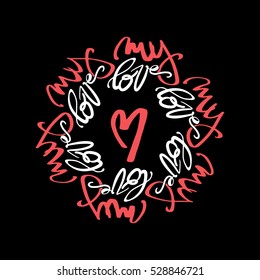 Love concept mandala style calligraphic lettering promotional slogan design. Handdrawn trendy circular inscription  for a logo, cards, invitations, posters, banners