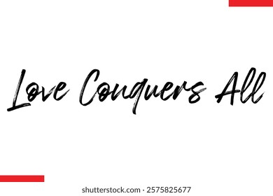 Love Conquers All Family text typography saying