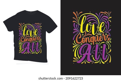 love conquers. Motivational Quotes lettering design. Lettering design