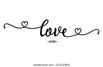 LOVE. Continuous line script cursive text love. Lettering vector illustration for poster, card, banner valentine day, wedding. Hand drawn word - love with doodle heart. Print for tee, t-shirt.