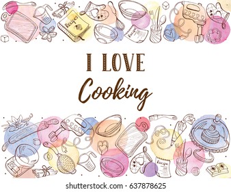 I love cooking. Baking tools in horizontal composition. Recipe book background concept. Poster with hand drawn kitchen utensils. 