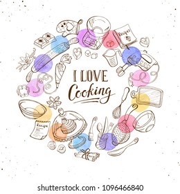 I love cooking poster.  Baking tools in circle shape. Poster with  hand drawn kitchen utensils with watercolor spots on white background.