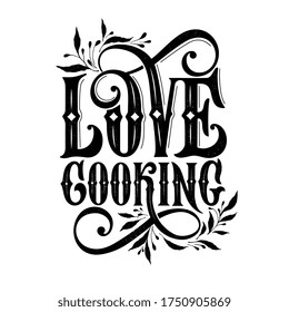 Love Cooking  typography vector design for greeting cards and poster. Love Cooking handwritten lettering.  Design template celebration. Vector illustration.