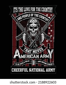 It's the love for the country and people of the country that moves American army, veteran t-shirt design