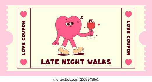 Love coupon with cute singing heart character and glass wine in retro groovy style. Late night walks. Valentines day, February 14 and other love holiday. Horizontal vector illustration 