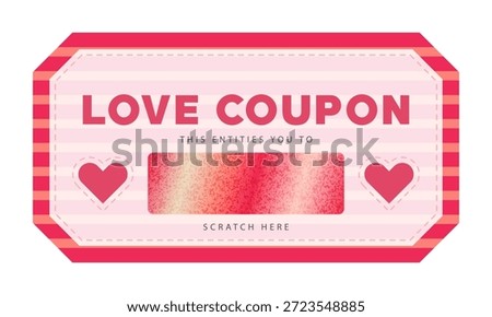 Love coupon template with scratch off layer. Graphics design for Valentine's Day, wedding, bachelorette party, anniversaries, romantic gift. Hand drawn vector illustration.