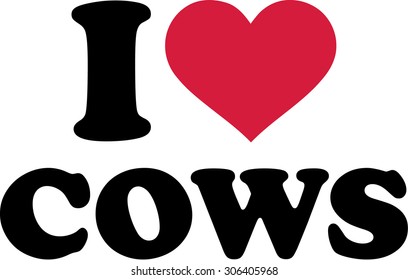 I love cows