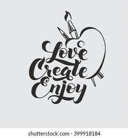  Love Create Enjoy. Be Positive Calligraphic Message. Poster template with Palette and Brush. Modern Calligraphy Lettering. Wall Art Printable Quote