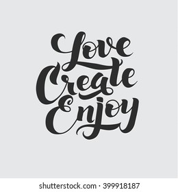  Love Create Enjoy. Be Positive Calligraphic Message. Poster template. Modern Calligraphy Lettering. Wall Art Printable Quote. Brush Lettering