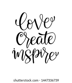 love create inspire - hand lettering inscription, motivation and inspiration positive quote to poster, printing, greeting card, version illustration