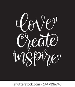 love create inspire - hand lettering inscription, motivation and inspiration positive quote to poster, printing, greeting card, version illustration