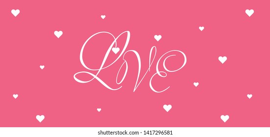 LOVE - creative hand drawn calligraphy on pink background for Valentine`s Day cards, party invitations, greetings, posters, flyers, banners, prints, wedding design and decoration, web. 
