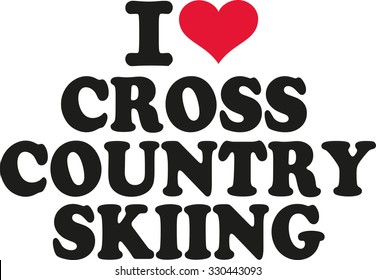 I Love Cross Country Skiing