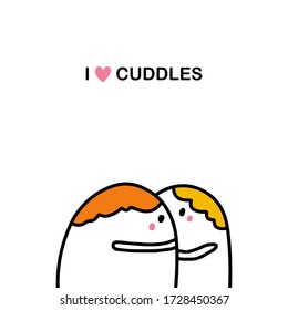 I love cuddles hand drawn vector ill ustration in cartoon comic style couple together hugging