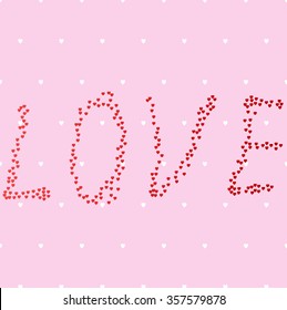Love cute pink hearts background. Vector illustration with word LOVE made from heart symbols. love Cartoon .