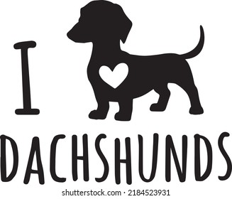 I Love Dachshunds Dog Svg Vector File svg
