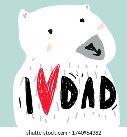 I love dad. Bear. Flat illustration. Father's Day card.
