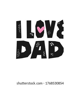 Love dad card. Hand drawn Father's Day background. Lettering Happy Fathers Day. Hand-drawn card with heart.