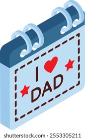 I love dad decoration object isometric Concept, Dads day Event Calendar Vector Icon, Happy Fathers Day Symbol, Dads Gift Elements Sign, Parents Day Stock illustration