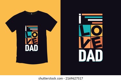 I Love Dad father modern t shirt design