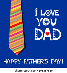 I love Dad. Greeting card. Happy fathers day card. Vector Illustration 