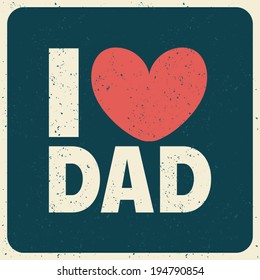 I Love Dad greeting card , perfect for Father's Day, birthday, etc.