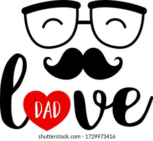 Love dad lettering design with mustach, glasses and red heart. Happy father’s day concept. Vector illustration for Poster, banner or flyer. 