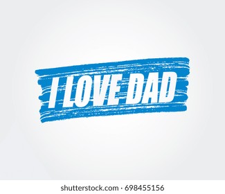 I love dad.pen marker. blue brush paint