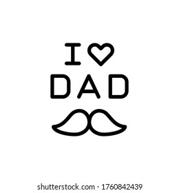 I love Dad, mustache icon. Simple line, outline vector elements of cultural activities icons for ui and ux, website or mobile application