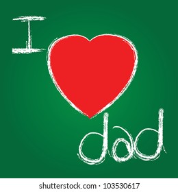 I love dad on blackboard background,Vector
