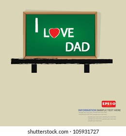 I love dad on blackboard background,Vector