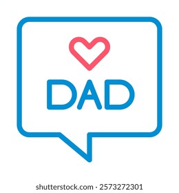 Love Dad speech bubble icon. Concept of Father's Day and family.