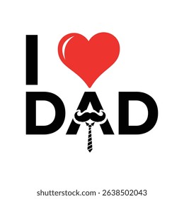 I Love Dad Typography Design with Mustache and Tie Icon	
