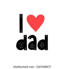 I love dad typography. Newborn card. Banner for gift. Art print father quote.