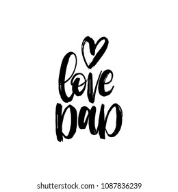 Love Dad, vector hand lettering. Father's Day calligraphy illustration for greeting card, festival poster etc.