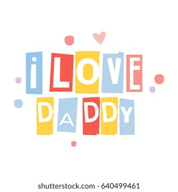 I love daddy cute cartoon colorful vector Illustration