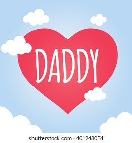 Love daddy. Daddy in heart. Greeting card design for Father's Day.Vector royalty free stock illustration for greeting card, ad, promotion, poster, flier, blog, article, social media, marketing