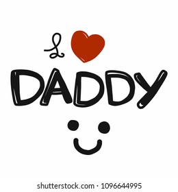 I love daddy word and smile comic style vector illustration