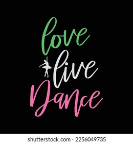 Love Dance Ballet funny t-shirt design