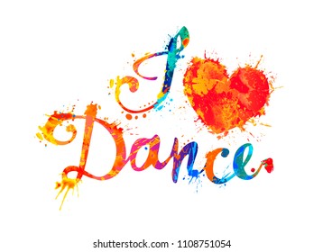 I love dance. Hand written vector doodle font inscription of splash paint letters