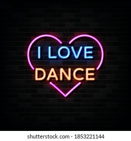 I love dance neon signs vector. Design template neon style