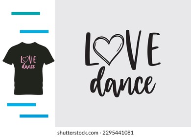 Love dance t shirt design