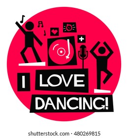 I Love Dancing (Flat Style Vector Illustration Quote Poster Design)