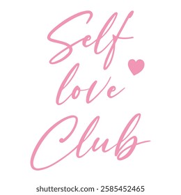 “SELF LOVE CLUB” design with a heart. For greeting cards, posters, graphic element for design