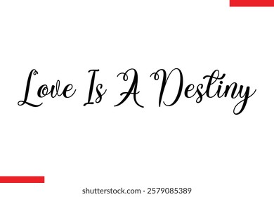 Love Is A Destiny Love typography text saying