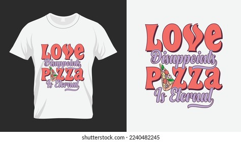 Love disappoints Pizza is Eternal Valentine's Day Sublimation Design