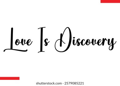 Love Is Discovery Love typography text saying